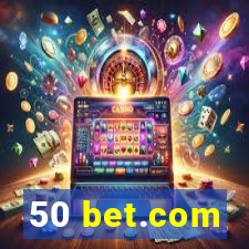 50 bet.com